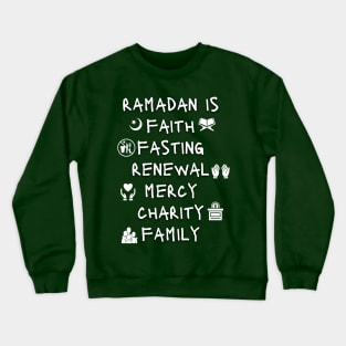 RAMADAN IS faith, fasting, charity, family Crewneck Sweatshirt